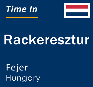 Current local time in Rackeresztur, Fejer, Hungary