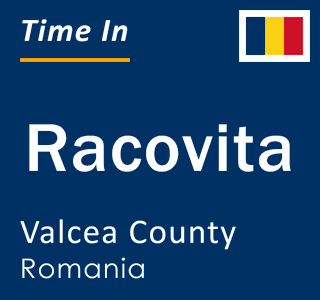 Current local time in Racovita, Valcea County, Romania