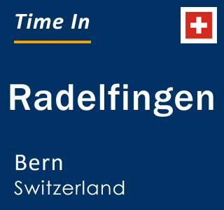 Current local time in Radelfingen, Bern, Switzerland