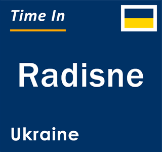 Current local time in Radisne, Ukraine