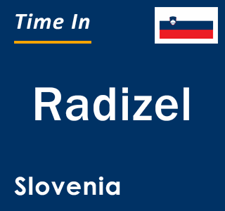 Current local time in Radizel, Slovenia