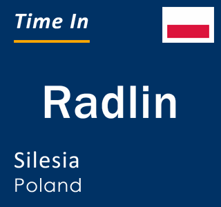 Current local time in Radlin, Silesia, Poland