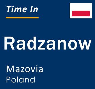 Current local time in Radzanow, Mazovia, Poland