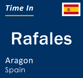 Current local time in Rafales, Aragon, Spain