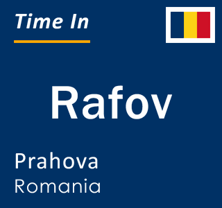 Current local time in Rafov, Prahova, Romania