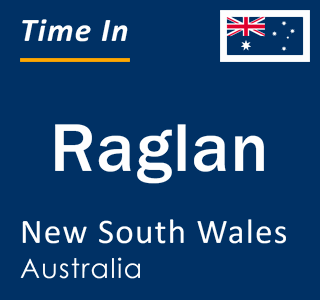 Current local time in Raglan, New South Wales, Australia