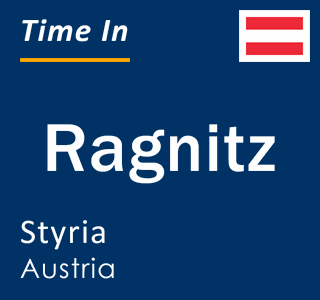 Current local time in Ragnitz, Styria, Austria