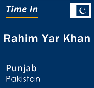 Current time in Rahim Yar Khan, Punjab, Pakistan