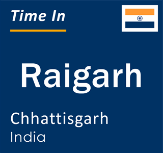 Current time in Raigarh, Chhattisgarh, India