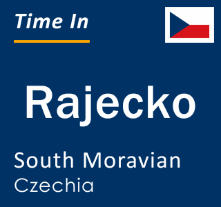 Current local time in Rajecko, South Moravian, Czechia