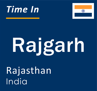 Current local time in Rajgarh, Rajasthan, India