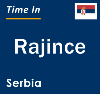 Current local time in Rajince, Serbia