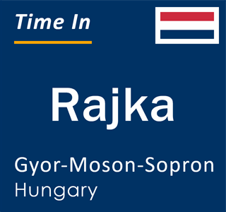 Current time in Rajka, Gyor-Moson-Sopron, Hungary