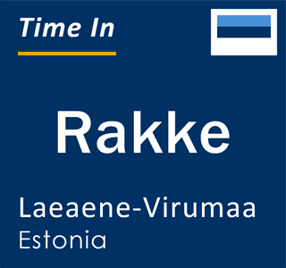 Current local time in Rakke, Laeaene-Virumaa, Estonia