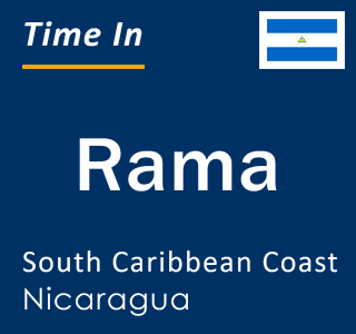 Current local time in Rama, South Caribbean Coast, Nicaragua