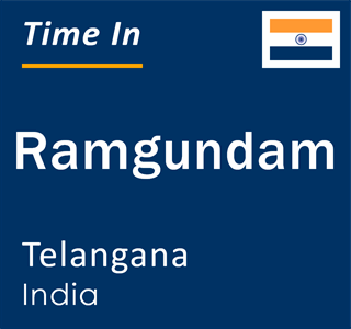 Current local time in Ramgundam, Telangana, India
