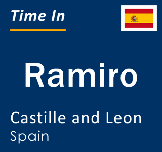 Current local time in Ramiro, Castille and Leon, Spain