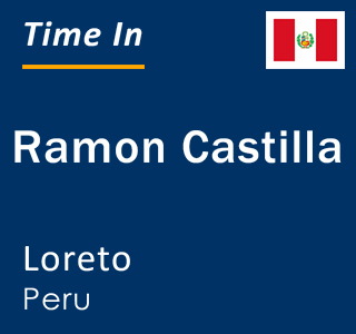 Current local time in Ramon Castilla, Loreto, Peru