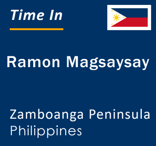 Current local time in Ramon Magsaysay, Zamboanga Peninsula, Philippines