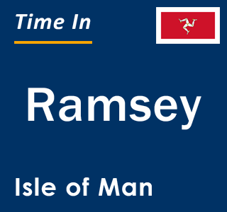 Current local time in Ramsey, Isle of Man