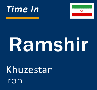 Current local time in Ramshir, Khuzestan, Iran