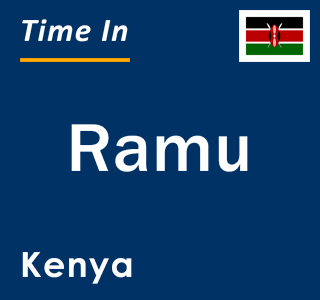 Current local time in Ramu, Kenya