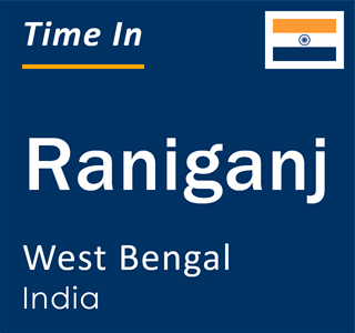 Current local time in Raniganj, West Bengal, India