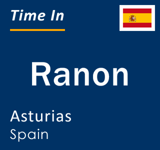 Current time in Ranon, Asturias, Spain