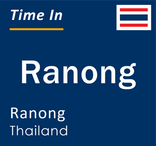 Current time in Ranong, Ranong, Thailand