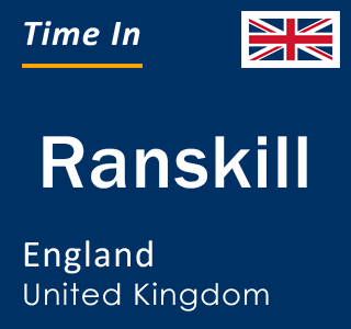 Current local time in Ranskill, England, United Kingdom