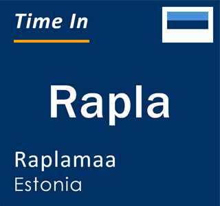 Current local time in Rapla, Raplamaa, Estonia
