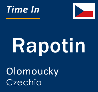 Current local time in Rapotin, Olomoucky, Czechia
