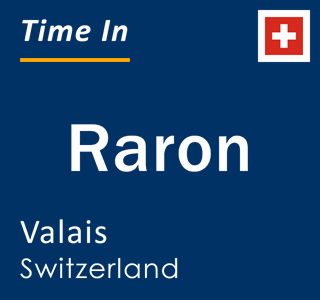 Current local time in Raron, Valais, Switzerland