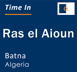 Current time in Ras el Aioun, Batna, Algeria