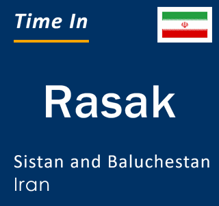 Current time in Rasak, Sistan and Baluchestan, Iran
