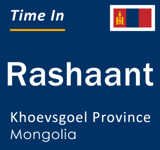 Current local time in Rashaant, Khoevsgoel Province, Mongolia