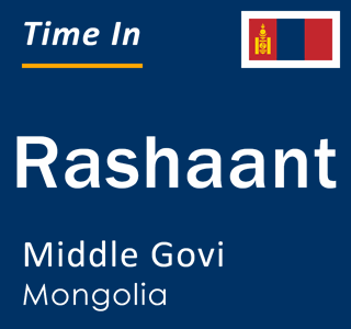 Current local time in Rashaant, Middle Govi, Mongolia