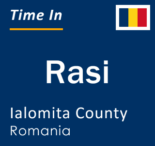 Current local time in Rasi, Ialomita County, Romania