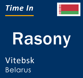 Current local time in Rasony, Vitebsk, Belarus