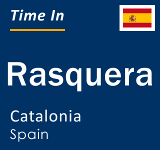 Current local time in Rasquera, Catalonia, Spain