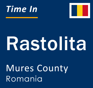 Current local time in Rastolita, Mures County, Romania