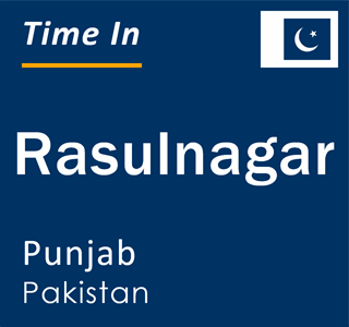 Current local time in Rasulnagar, Punjab, Pakistan