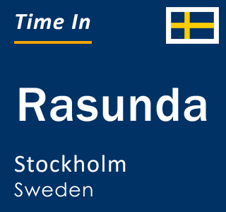 Current local time in Rasunda, Stockholm, Sweden