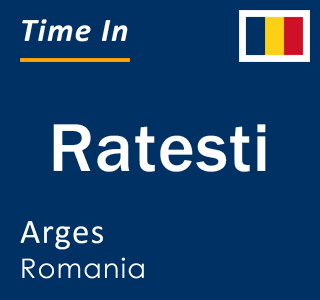 Current local time in Ratesti, Arges, Romania