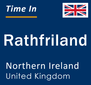 Current local time in Rathfriland, Northern Ireland, United Kingdom