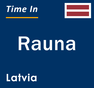 Current local time in Rauna, Latvia