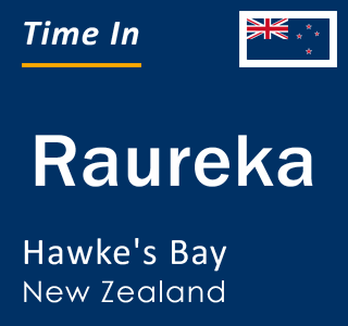 Current local time in Raureka, Hawke's Bay, New Zealand