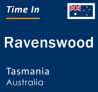 Current local time in Ravenswood, Tasmania, Australia