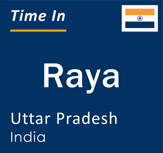 Current local time in Raya, Uttar Pradesh, India