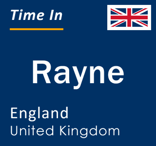 Current local time in Rayne, England, United Kingdom